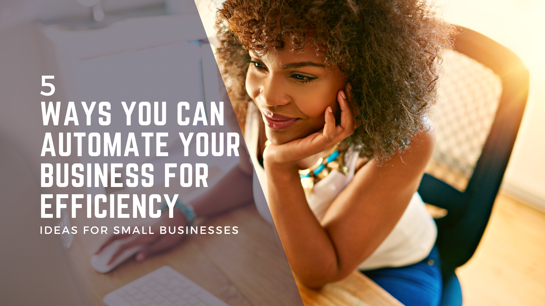 5 Ways You Can Automate Your Business for Better Efficiency