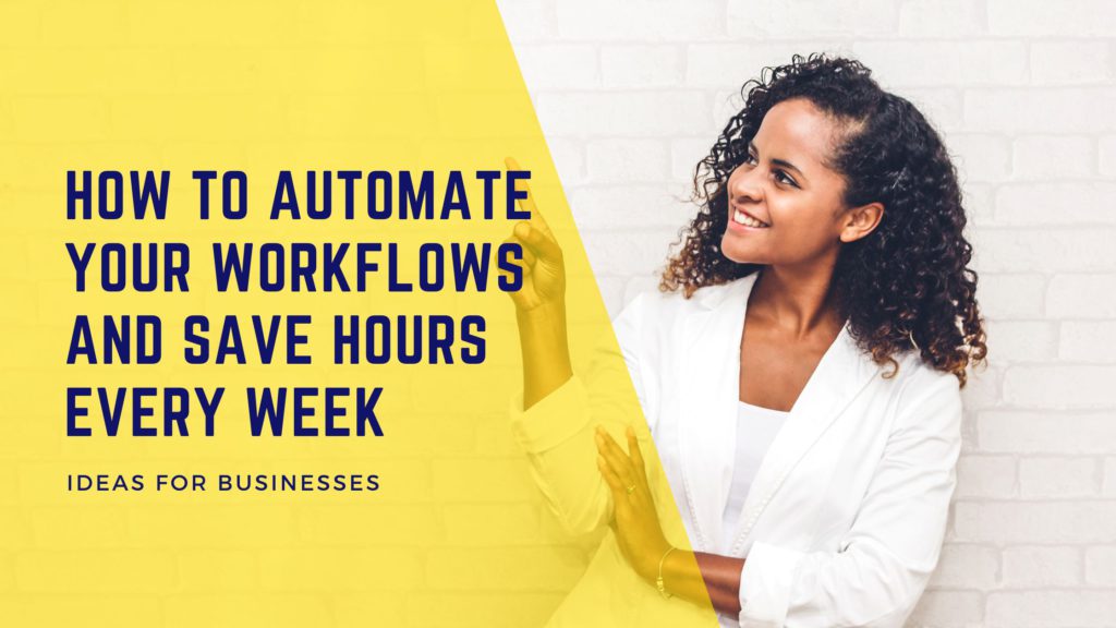 Automate your workflows using digital tools and smart systems