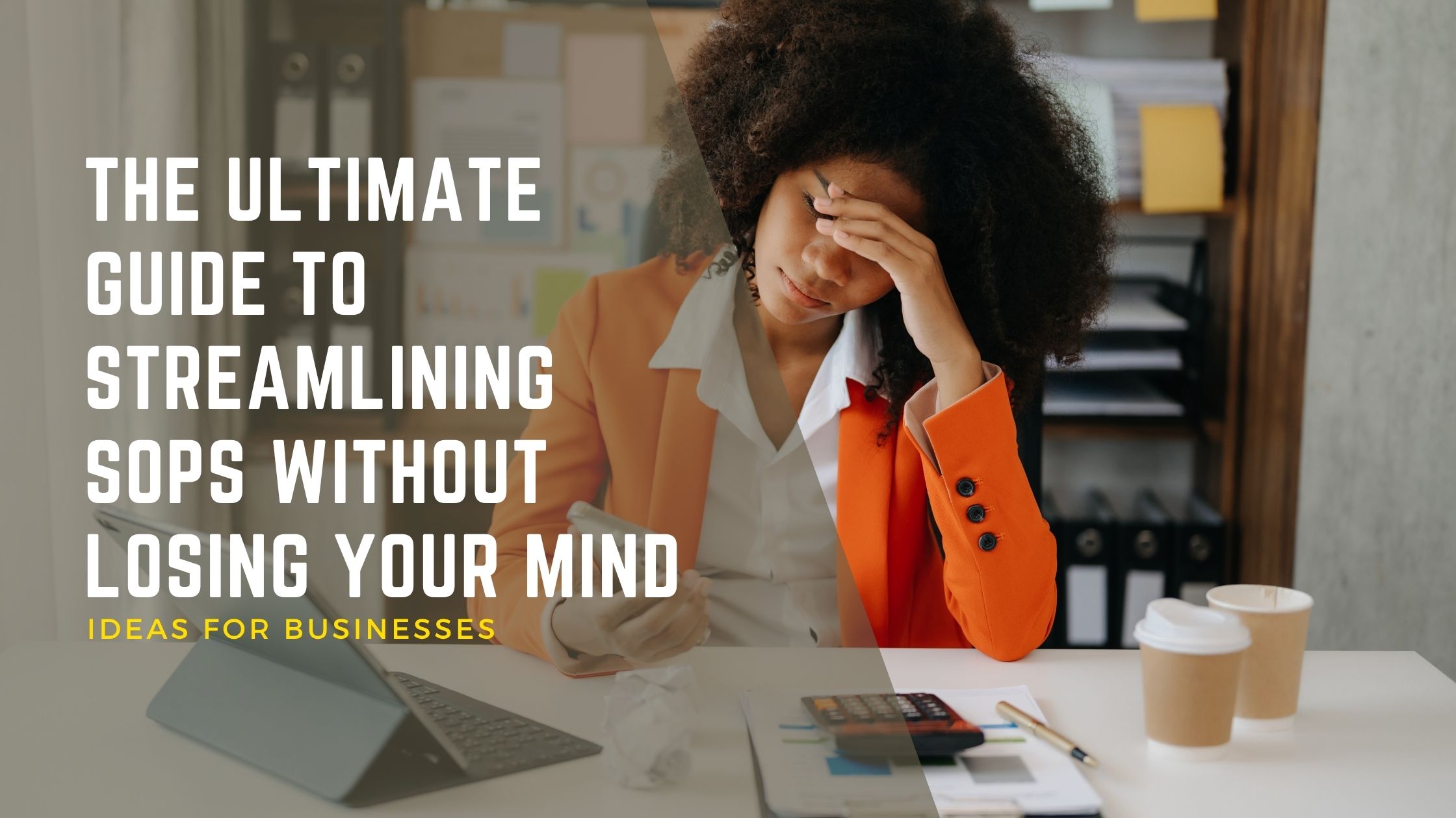 A business woman working to streamline SOPs in a modern office