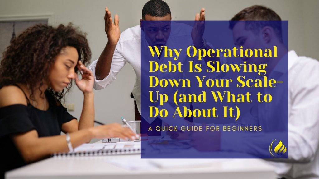 A team of professionals facing challenges caused by operational debt in a fast-growing business